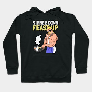 Simmer Down Feast Up Hoodie